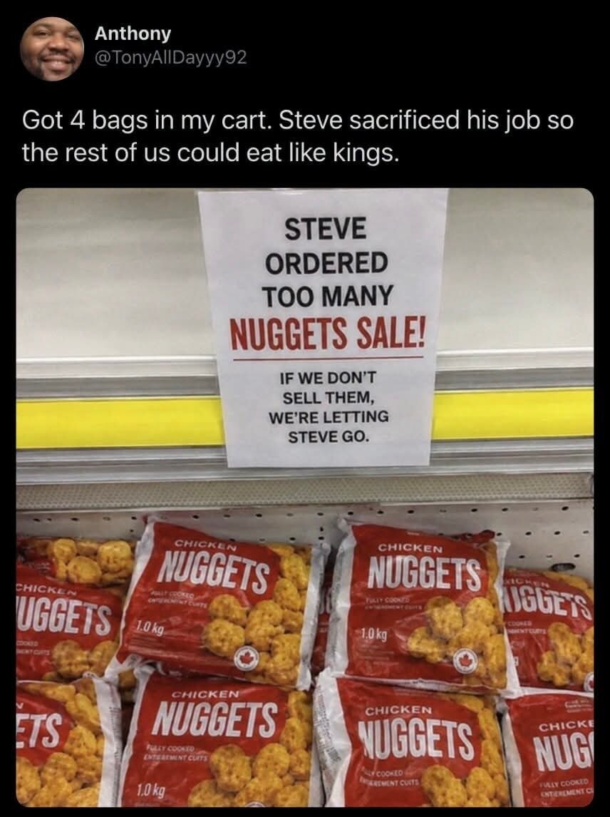 Steve ordered too many nuggets sale!