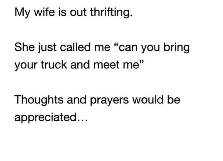 My wife is out thrifting